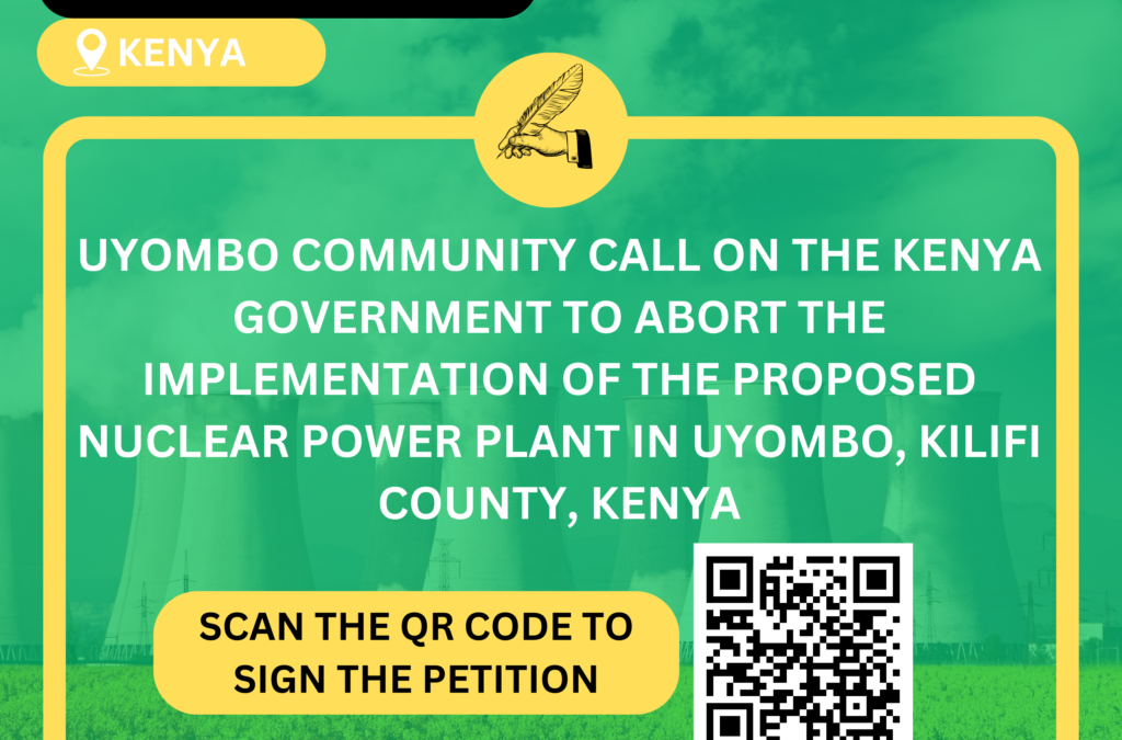 UYOMBO COMMUNITY CALL ON THE KENYA GOVERNMENT TO ABORT THE IMPLEMENTATION OF THE PROPOSED NUCLEAR POWER PLANT IN UYOMBO, KILIFI COUNTY, KENYA