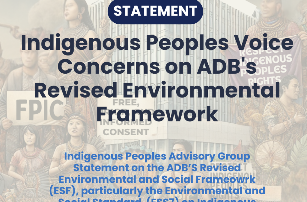 Indigenous Peoples Voice Concerns on ADB’s Revised Environmental Framework